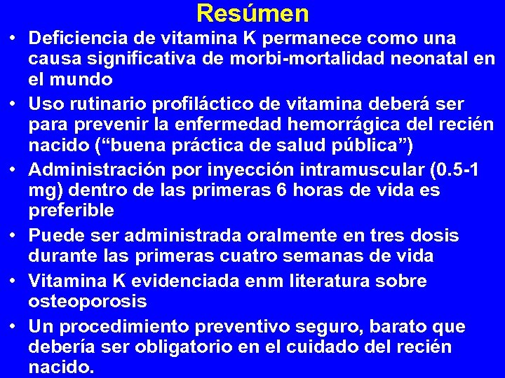 Resúmen • Deficiencia de vitamina K permanece como una causa significativa de morbi-mortalidad neonatal