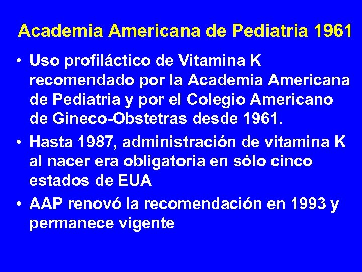 Academia Americana de Pediatria 1961 • Uso profiláctico de Vitamina K recomendado por la