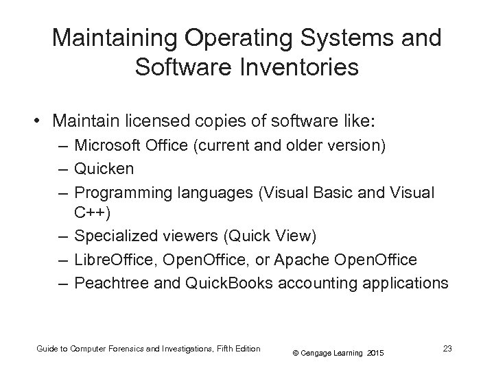 Maintaining Operating Systems and Software Inventories • Maintain licensed copies of software like: –