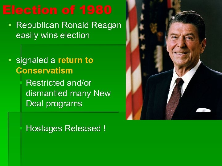 Election of 1980 § Republican Ronald Reagan easily wins election § signaled a return
