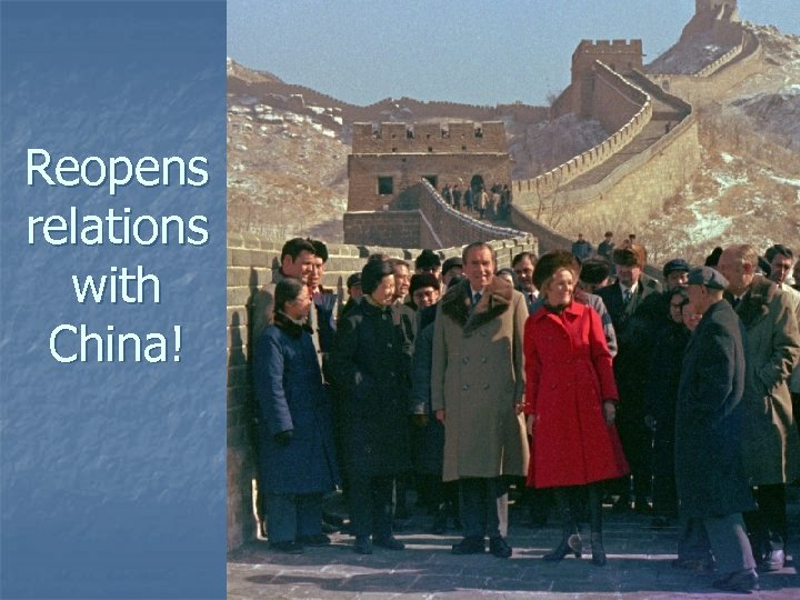 Reopens relations with China! 