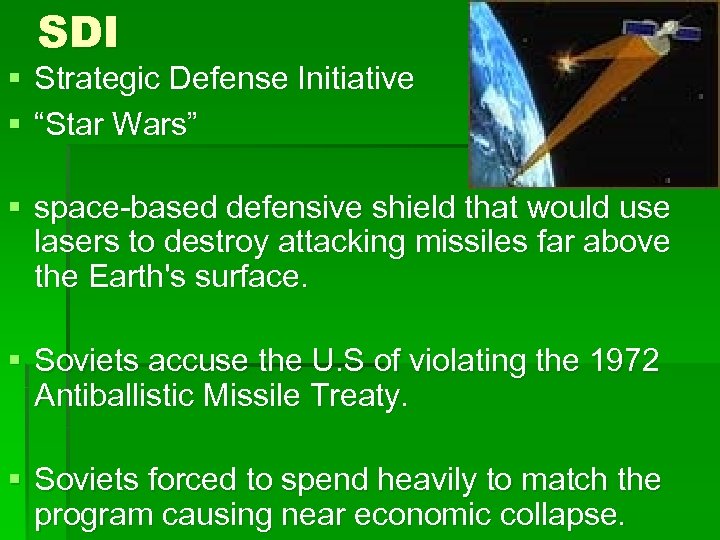 SDI § Strategic Defense Initiative § “Star Wars” § space-based defensive shield that would