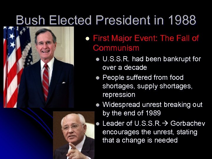 Bush Elected President in 1988 l First Major Event: The Fall of Communism l