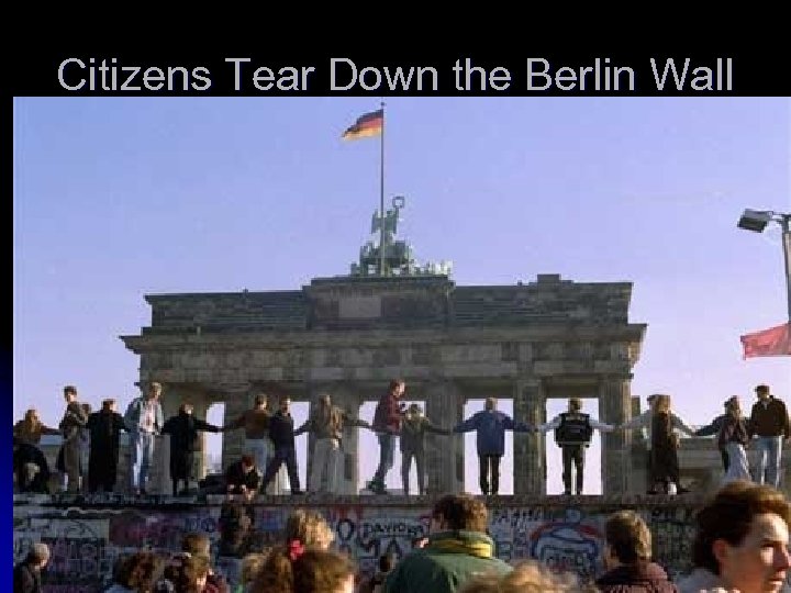 Citizens Tear Down the Berlin Wall 