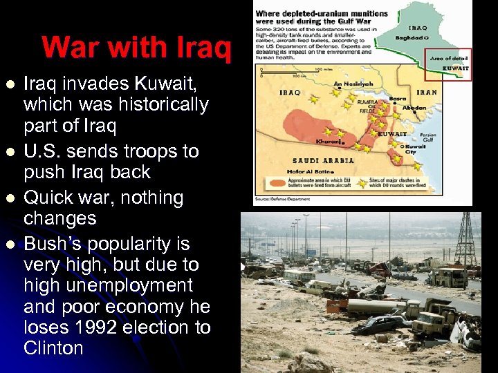 War with Iraq l l Iraq invades Kuwait, which was historically part of Iraq