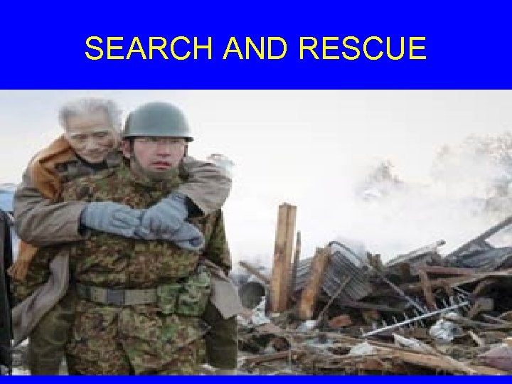 SEARCH AND RESCUE 