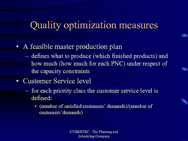 Quality optimization measures • A feasible master production plan – defines what to produce