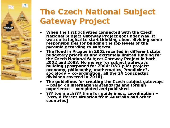 The Czech National Subject Gateway Project • • When the first activities connected with