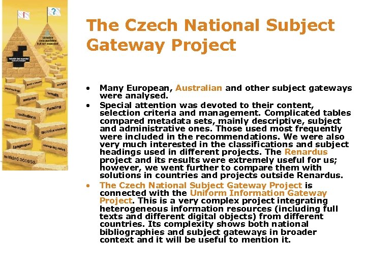The Czech National Subject Gateway Project • • • Many European, Australian and other