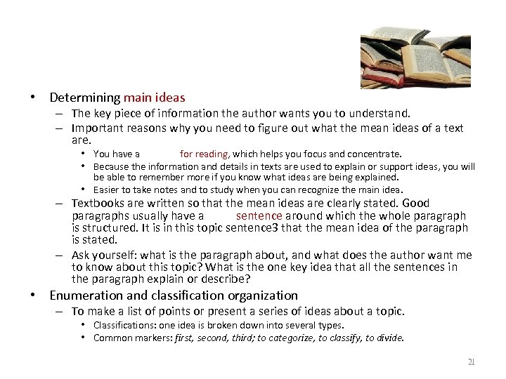  • Determining main ideas – The key piece of information the author wants