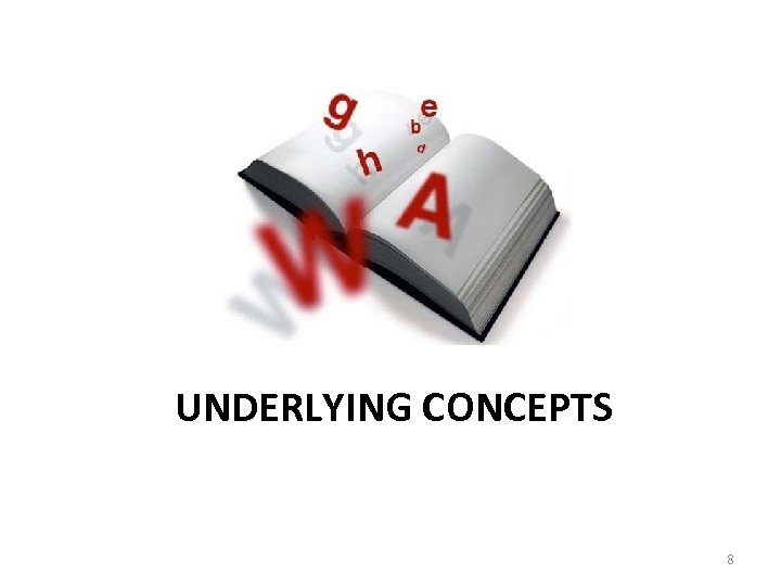 UNDERLYING CONCEPTS 8 