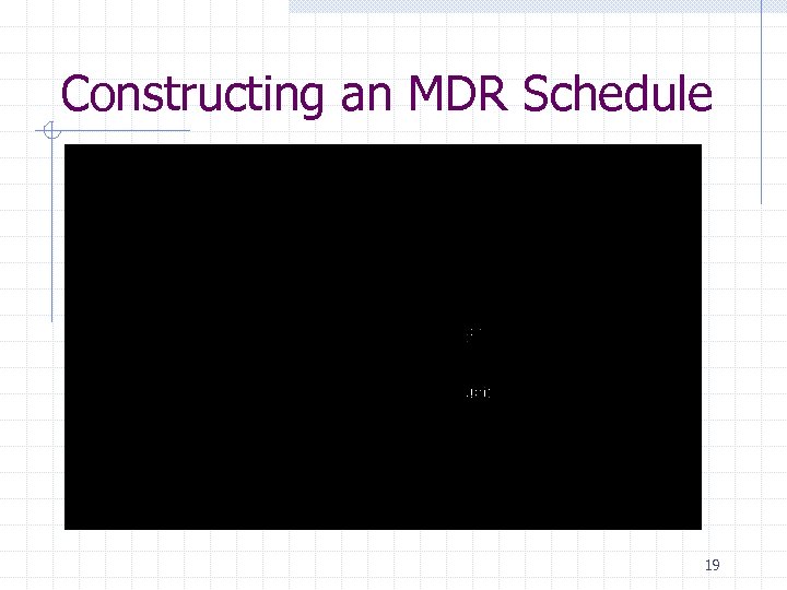 Constructing an MDR Schedule 19 