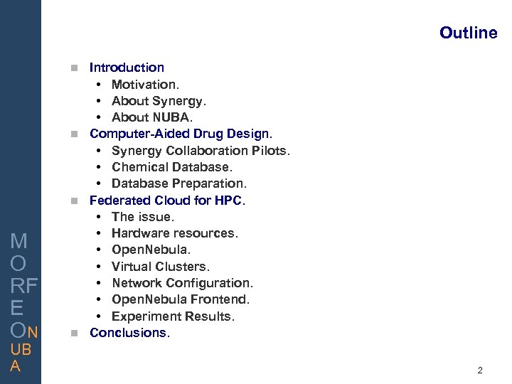 Outline Introduction • Motivation. • About Synergy. • About NUBA. Computer-Aided Drug Design. INNOVAR