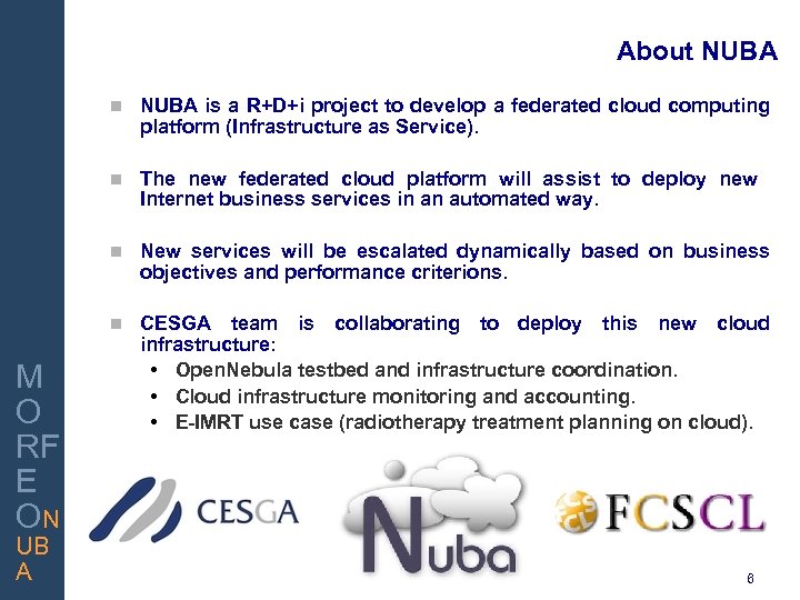 About NUBA is a R+D+i project to develop a federated cloud computing platform (Infrastructure