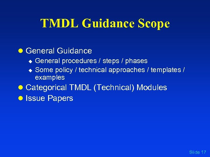 TMDL Guidance Scope l General Guidance u u General procedures / steps / phases