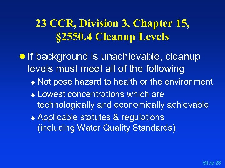 23 CCR, Division 3, Chapter 15, § 2550. 4 Cleanup Levels l If background