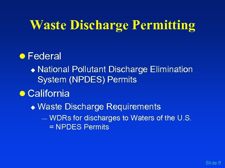 Waste Discharge Permitting l Federal u National Pollutant Discharge Elimination System (NPDES) Permits l