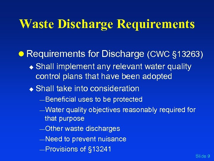 Waste Discharge Requirements l Requirements for Discharge (CWC § 13263) u Shall implement any