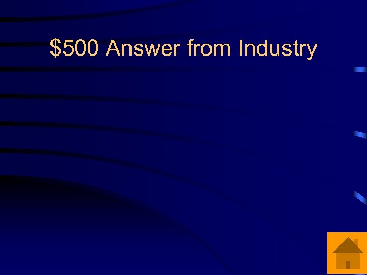 $500 Answer from Industry 