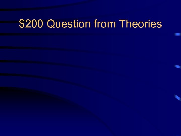 $200 Question from Theories 