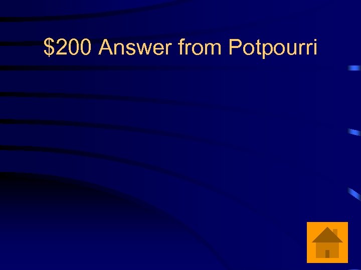 $200 Answer from Potpourri 