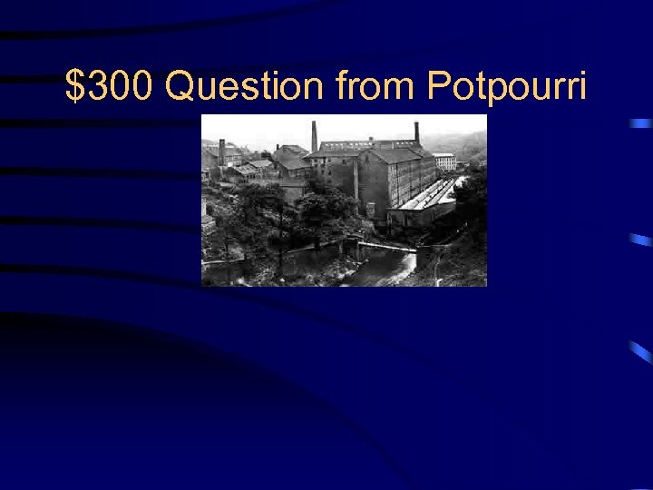 $300 Question from Potpourri 