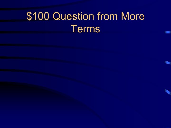$100 Question from More Terms 