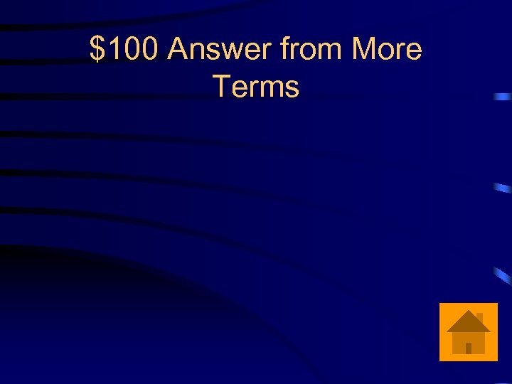 $100 Answer from More Terms 