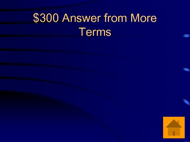 $300 Answer from More Terms 