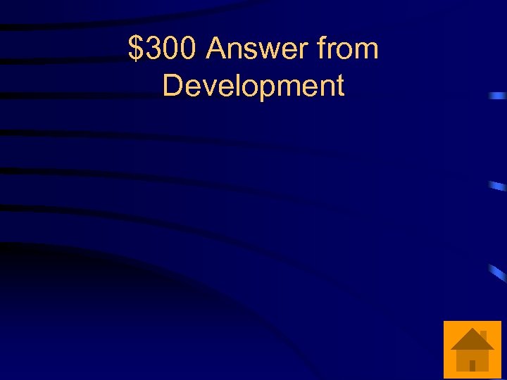 $300 Answer from Development 