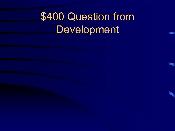 $400 Question from Development 