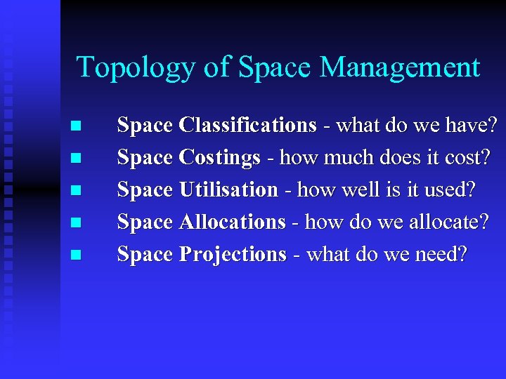 Topology of Space Management n n n Space Classifications - what do we have?