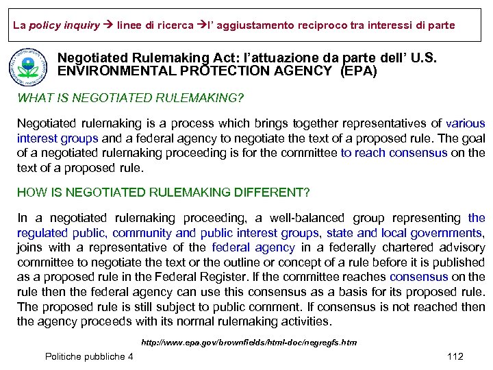 La policy inquiry linee di ricerca l’ aggiustamento reciproco tra interessi di parte Negotiated
