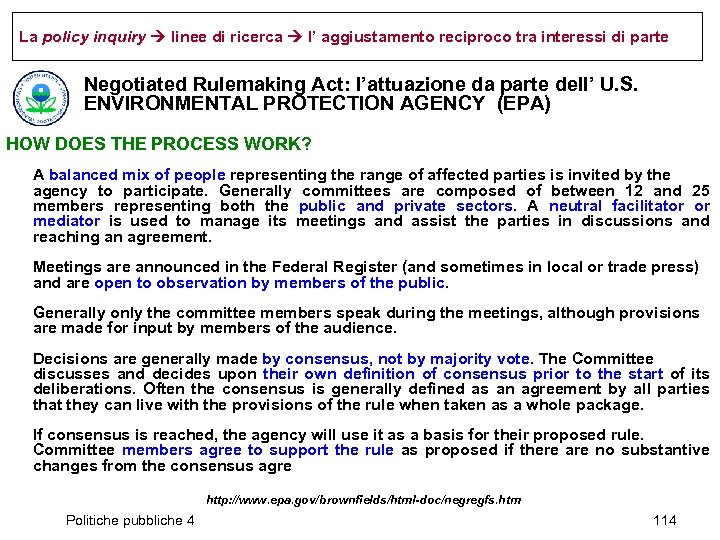 La policy inquiry linee di ricerca l’ aggiustamento reciproco tra interessi di parte Negotiated