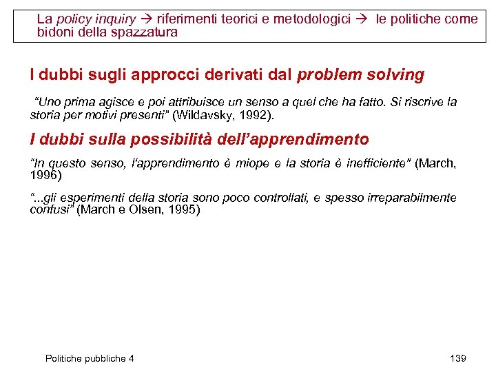 La policy inquiry riferimenti teorici e metodologici le politiche come bidoni della spazzatura I