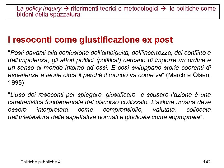 La policy inquiry riferimenti teorici e metodologici le politiche come bidoni della spazzatura I