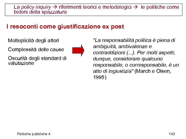 La policy inquiry riferimenti teorici e metodologici le politiche come bidoni della spazzatura I