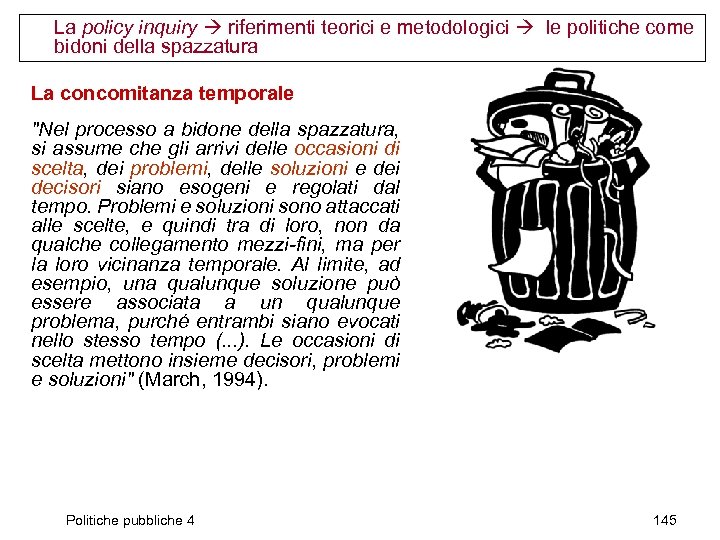 La policy inquiry riferimenti teorici e metodologici le politiche come bidoni della spazzatura La