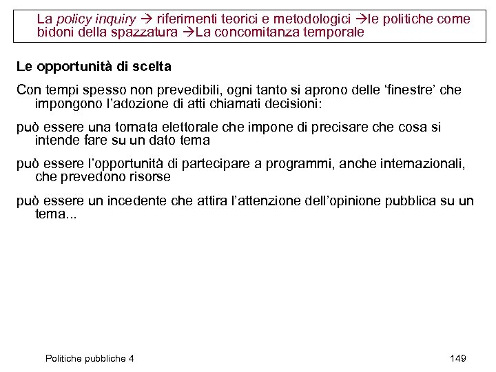 La policy inquiry riferimenti teorici e metodologici le politiche come bidoni della spazzatura La