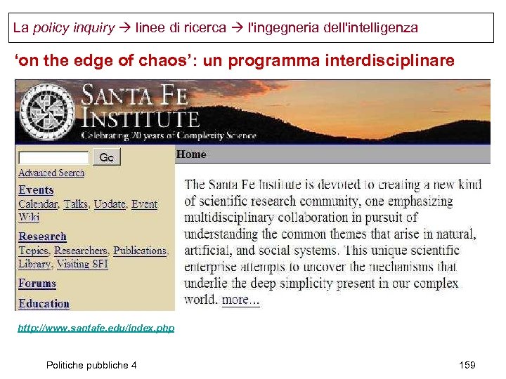 La policy inquiry linee di ricerca l'ingegneria dell'intelligenza ‘on the edge of chaos’: un