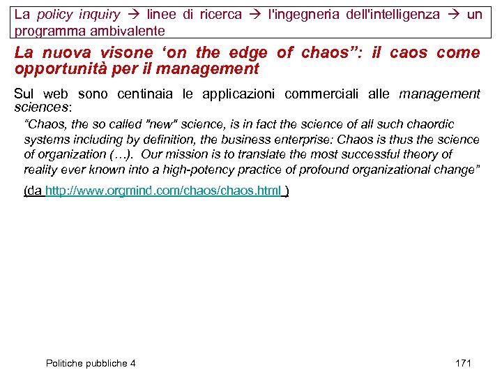 La policy inquiry linee di ricerca l'ingegneria dell'intelligenza un programma ambivalente La nuova visone