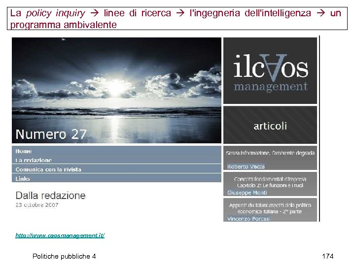 La policy inquiry linee di ricerca l'ingegneria dell'intelligenza un programma ambivalente http: //www. caosmanagement.