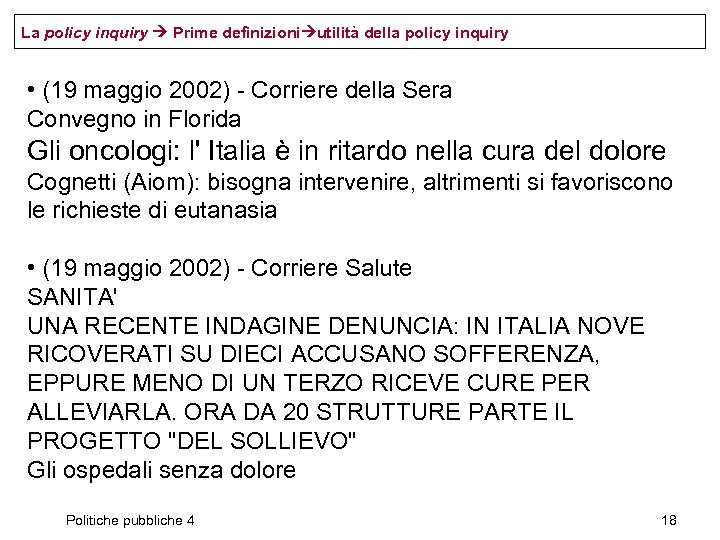 La policy inquiry Prime definizioni utilità della policy inquiry • (19 maggio 2002) -