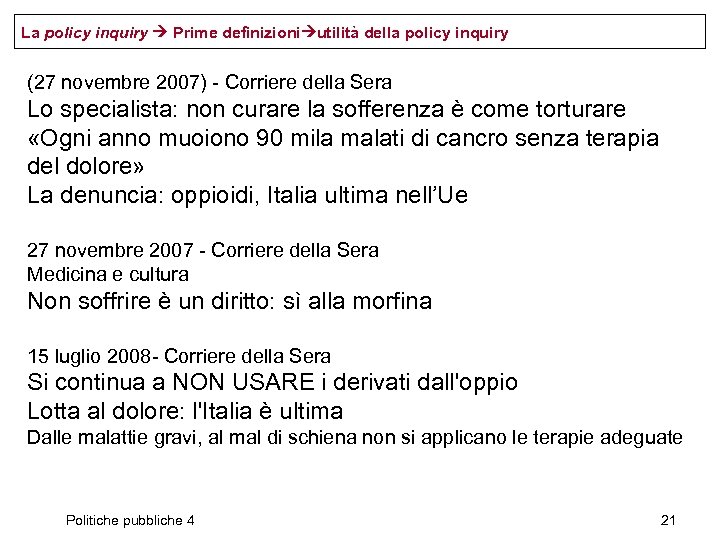 La policy inquiry Prime definizioni utilità della policy inquiry (27 novembre 2007) - Corriere