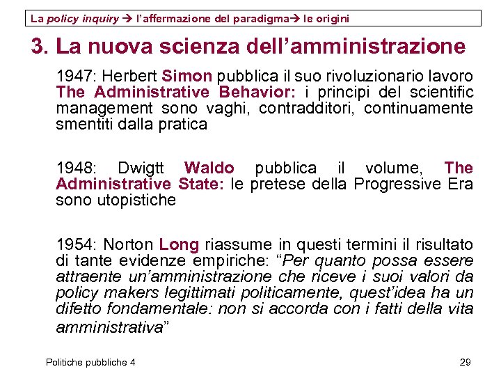La policy inquiry l’affermazione del paradigma le origini 3. La nuova scienza dell’amministrazione 1947: