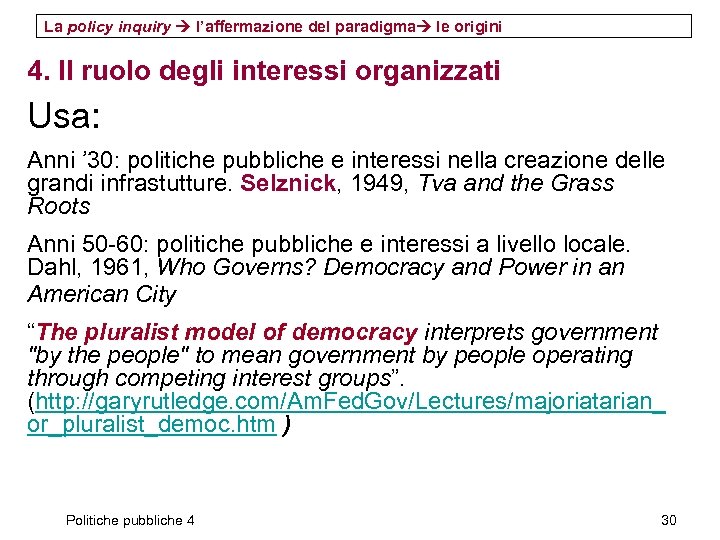 La policy inquiry l’affermazione del paradigma le origini 4. Il ruolo degli interessi organizzati