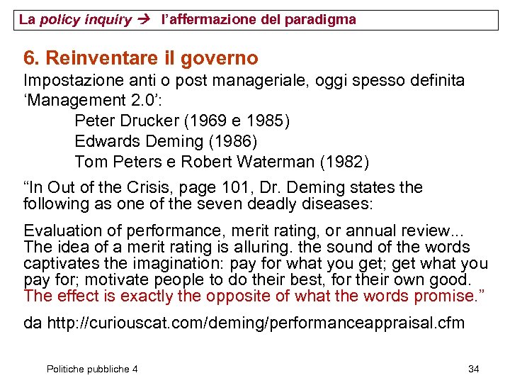 La policy inquiry l’affermazione del paradigma 6. Reinventare il governo Impostazione anti o post
