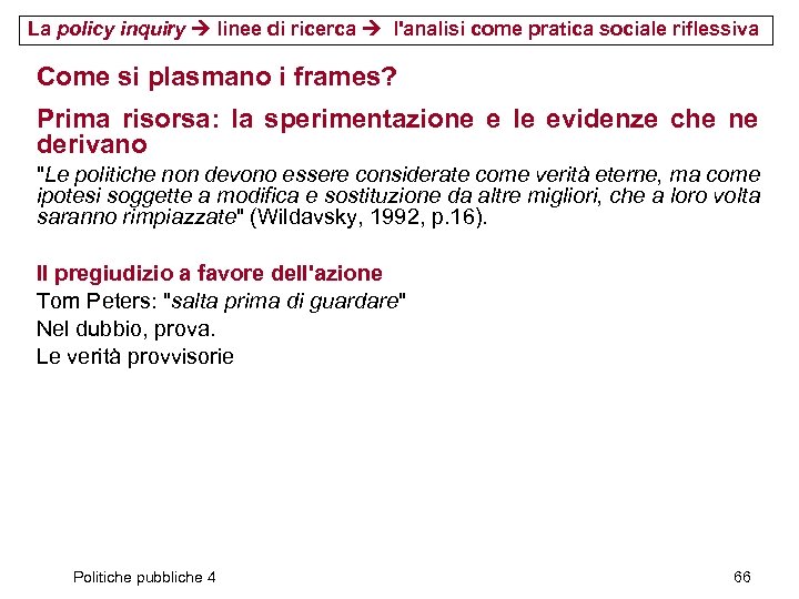La policy inquiry linee di ricerca l'analisi come pratica sociale riflessiva Come si plasmano