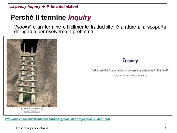 La policy inquiry Prime definizioni Perché il termine inquiry ‘Inquiry’ è un termine difficilmente