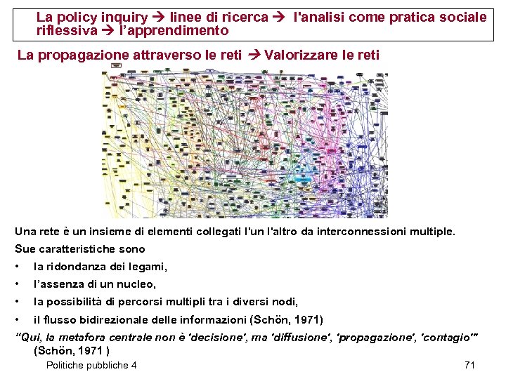 La policy inquiry linee di ricerca l'analisi come pratica sociale riflessiva l’apprendimento La propagazione